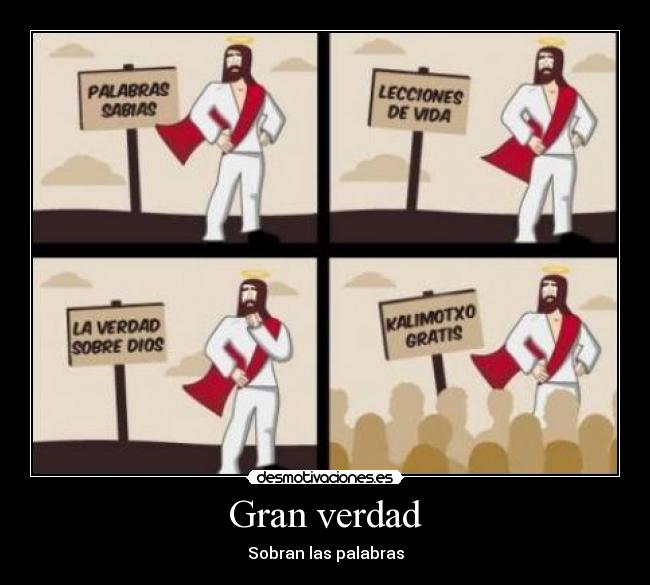 Gran verdad - Sobran las palabras