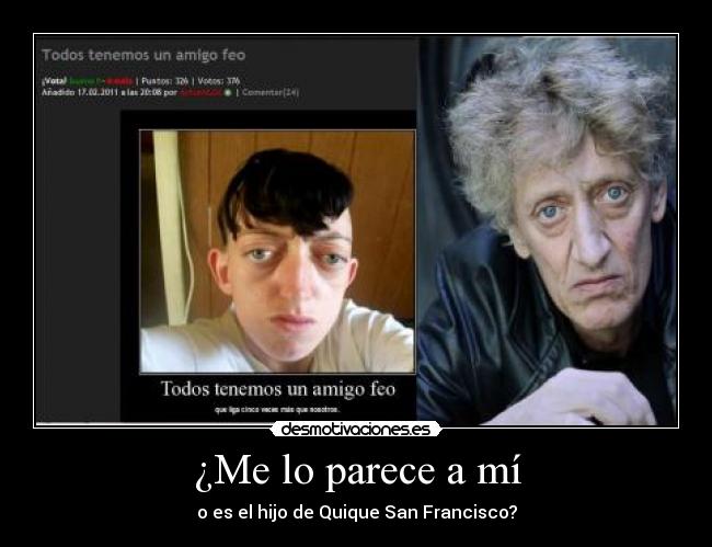 ¿Me lo parece a mí - o es el hijo de Quique San Francisco?