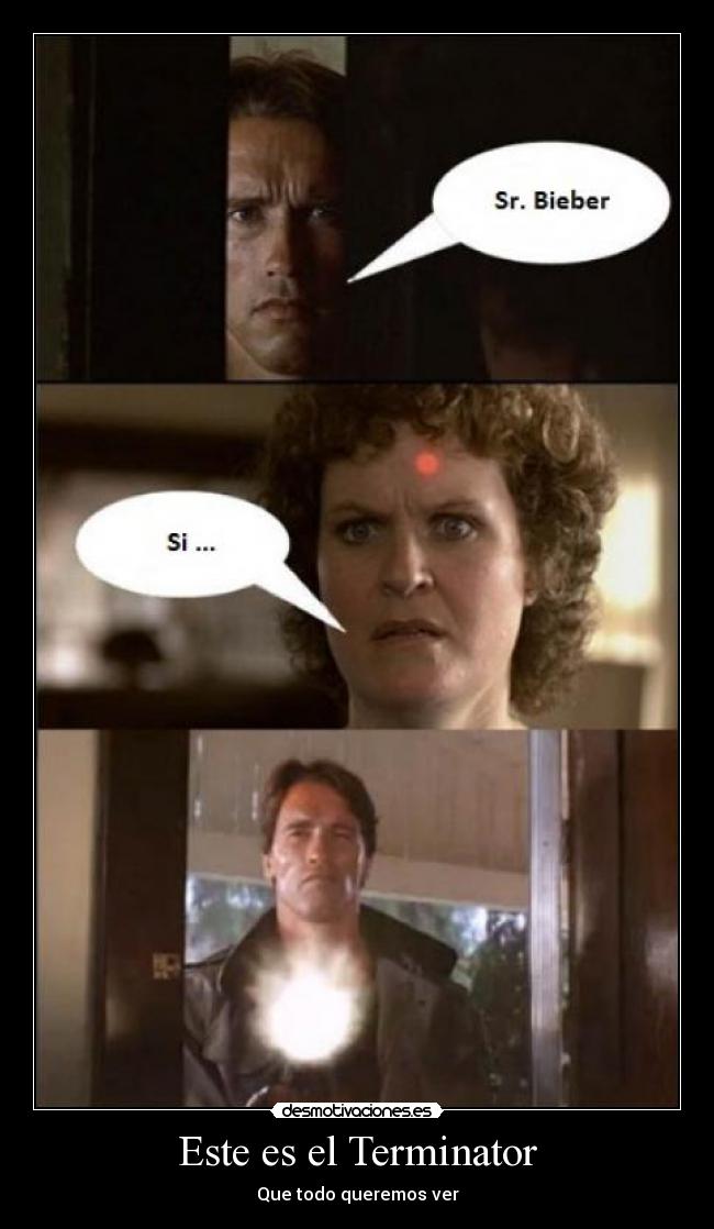Este es el Terminator - Que todo queremos ver