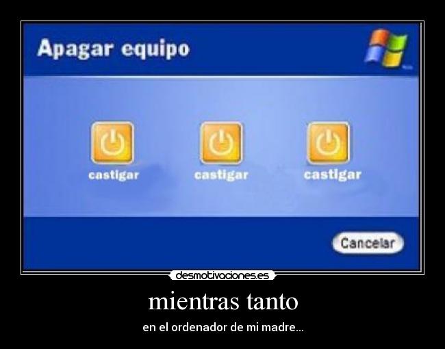 mientras tanto - en el ordenador de mi madre...