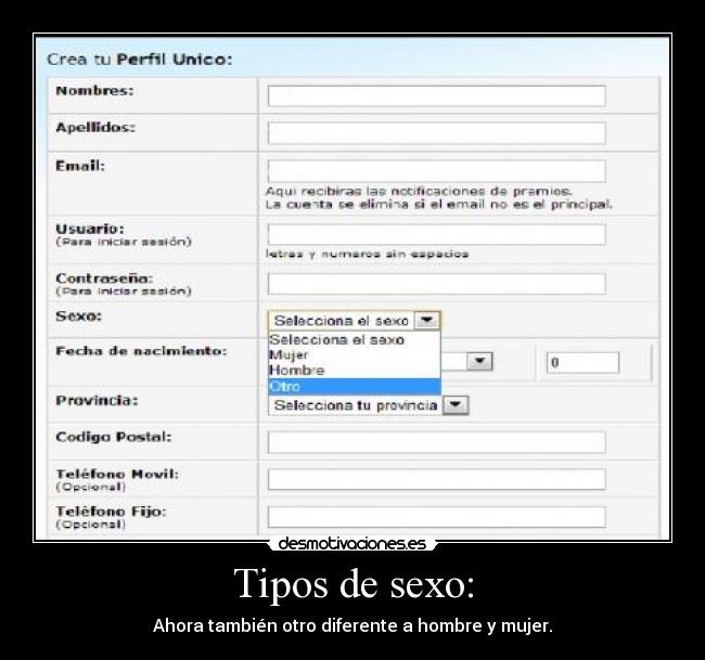 Tipos de sexo: - Ahora también otro diferente a hombre y mujer.