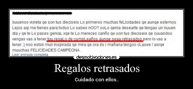 Regalos retrasados - Cuidado con ellos..