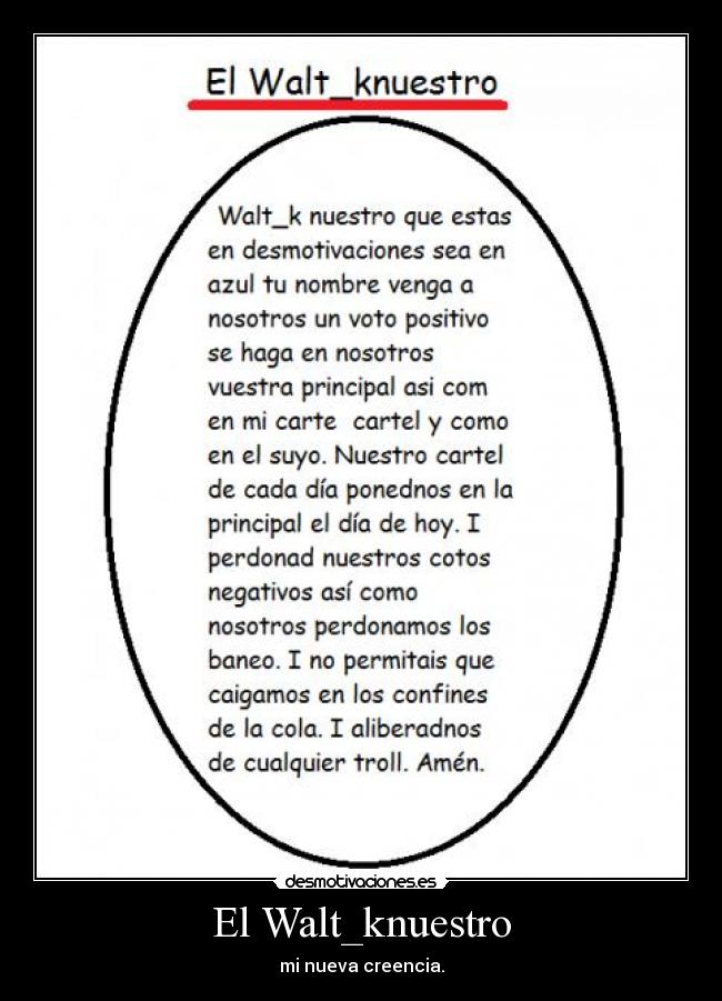 El Walt_knuestro - mi nueva creencia.
