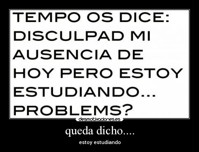 queda dicho.... - 