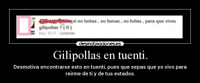 Gilipollas en tuenti. -