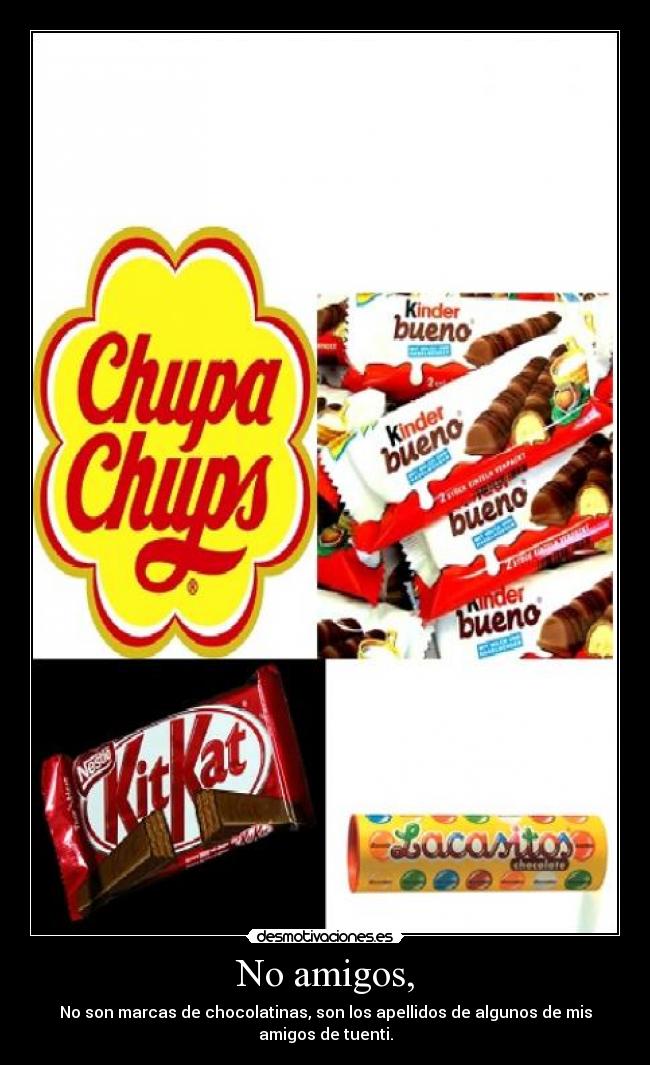 No amigos, - 