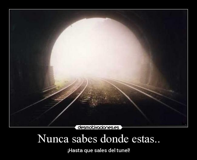 Nunca sabes donde estas.. -