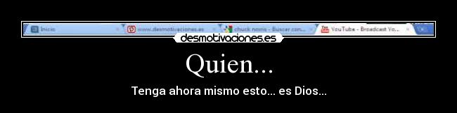 Quien... -