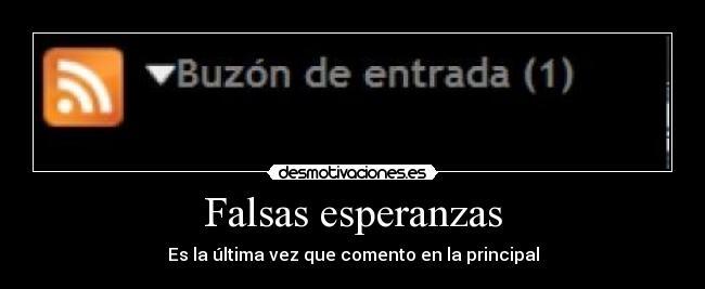 carteles ultima vez que comento principal falsas esperanzas buzon entrada desmotivaciones