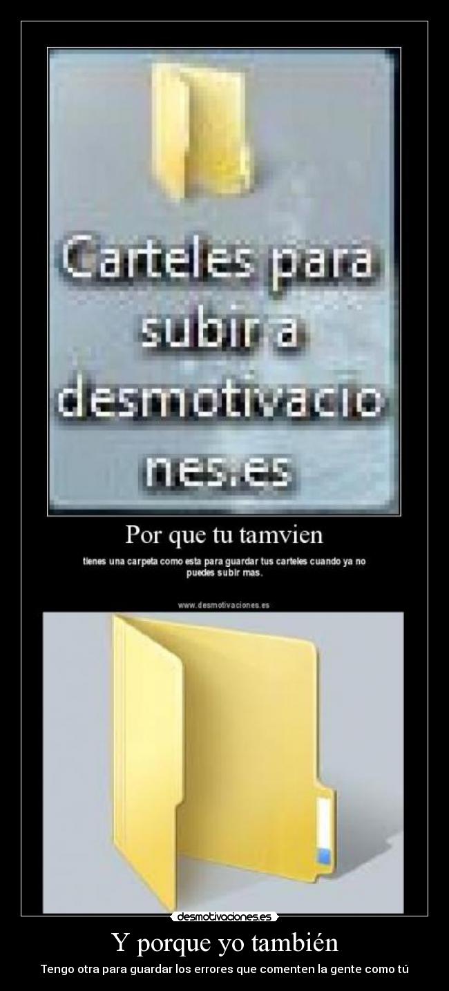 Y porque yo también - Tengo otra para guardar los errores que comenten la gente como tú