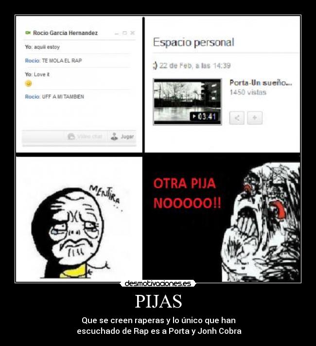 PIJAS - Que se creen raperas y lo único que han
 escuchado de Rap es a Porta y Jonh Cobra