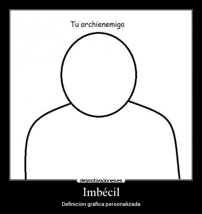 Imbécil - Definición gráfica personalizada