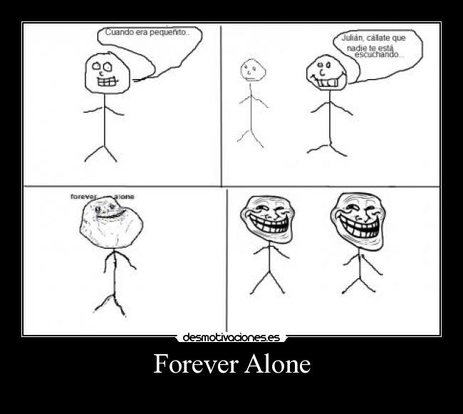 Forever Alone - 