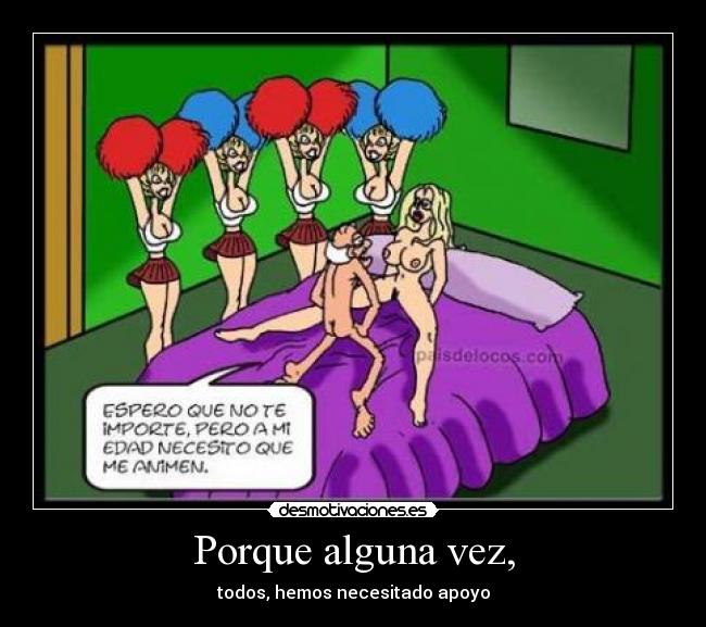 Porque alguna vez, -