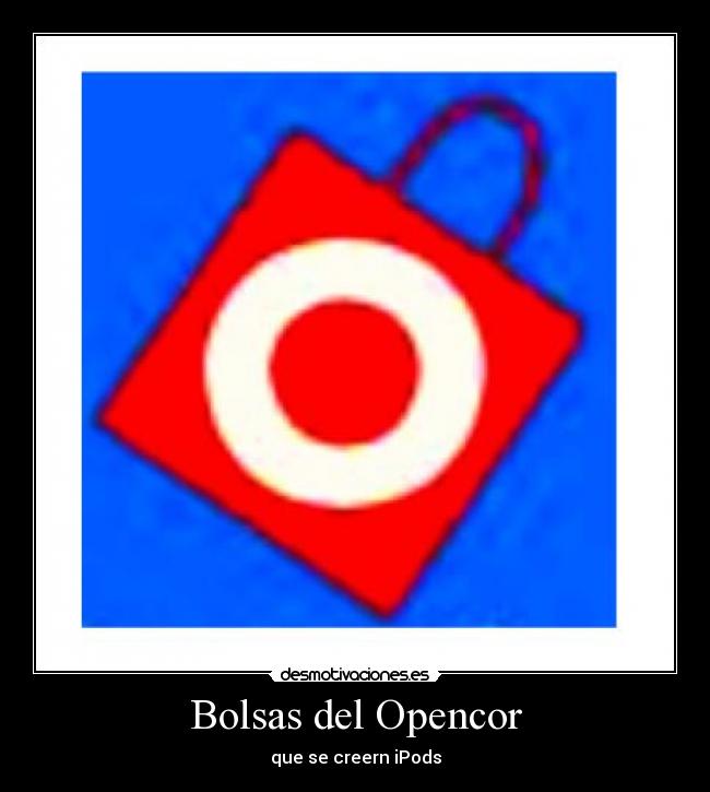 Bolsas del Opencor - que se creern iPods