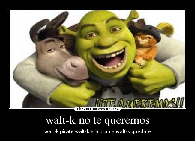 walt-k no te queremos - 