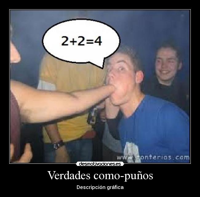 Verdades como-puños - Descripción gráfica