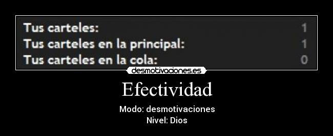Efectividad - Modo: desmotivaciones
Nivel: Dios