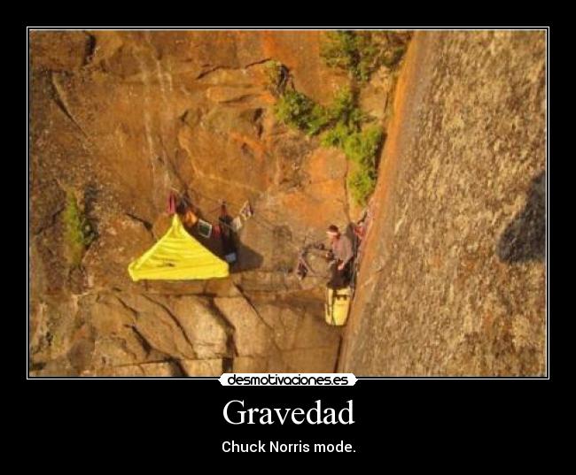 Gravedad - Chuck Norris mode.