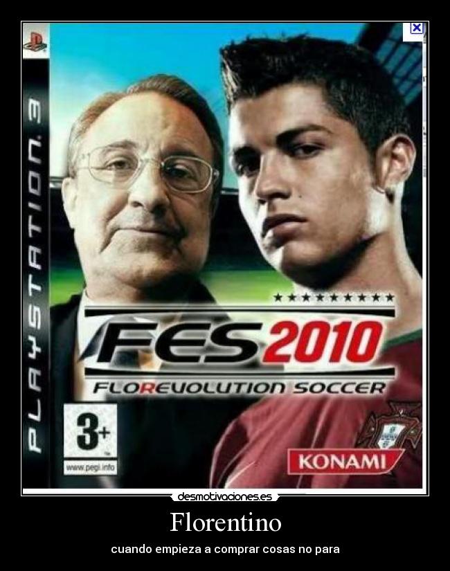 Florentino - cuando empieza a comprar cosas no para
