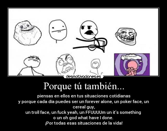 Porque tú también... -