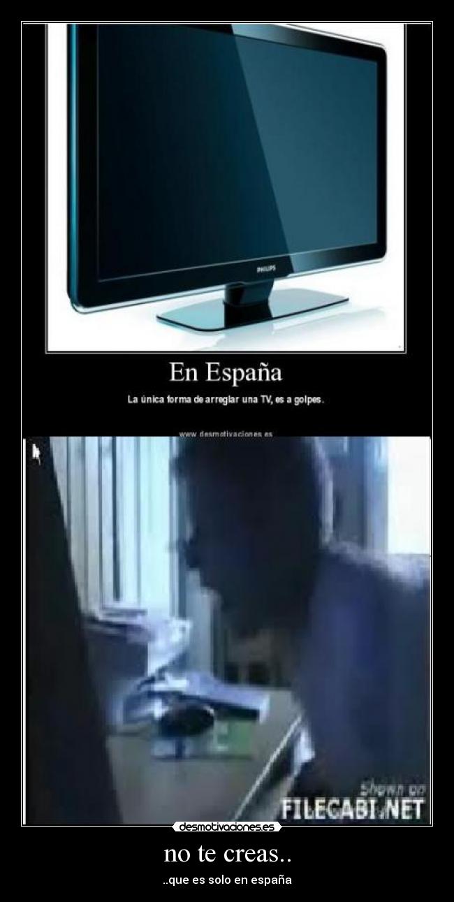 no te creas.. - ..que es solo en españa