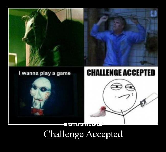 Challenge Accepted -