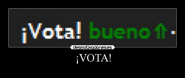 ¡VOTA! -