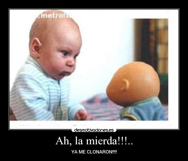 Ah, la mierda!!!.. - 