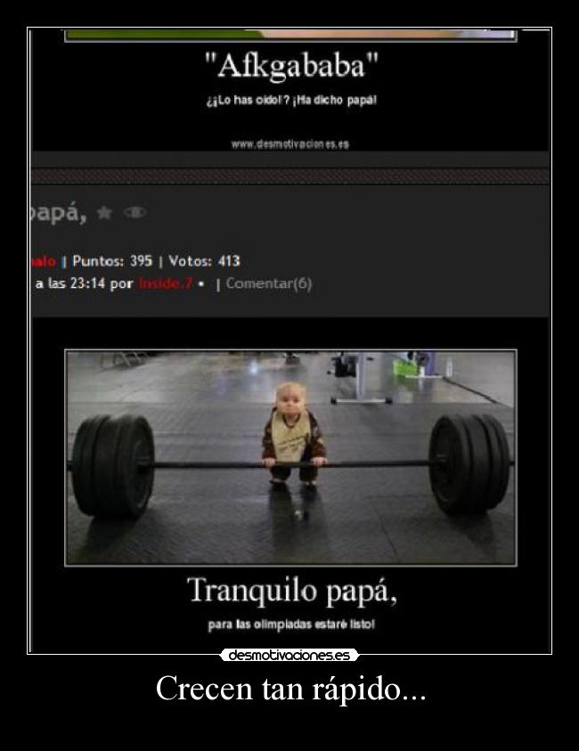 Crecen tan rápido... -