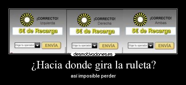 ¿Hacia donde gira la ruleta? -