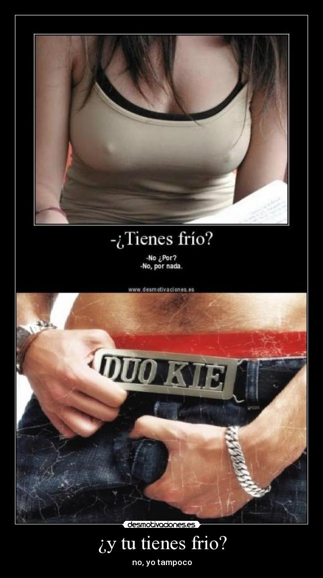 ¿y tu tienes frio? - 