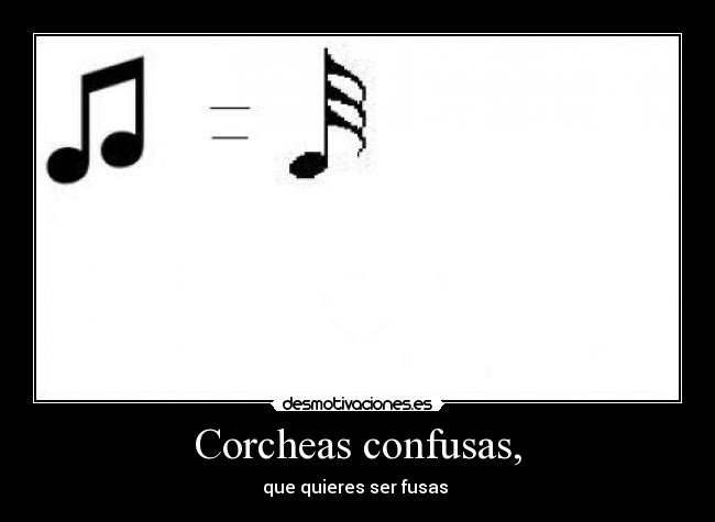 Corcheas confusas, - 