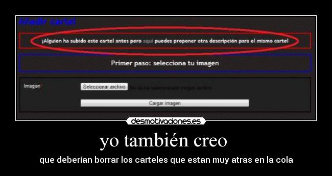 yo también creo - que deberían borrar los carteles que estan muy atras en la cola