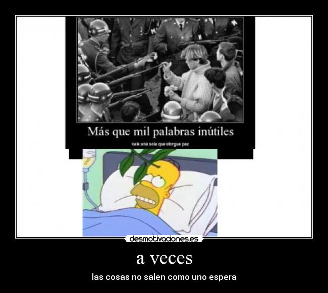 a veces - las cosas no salen como uno espera