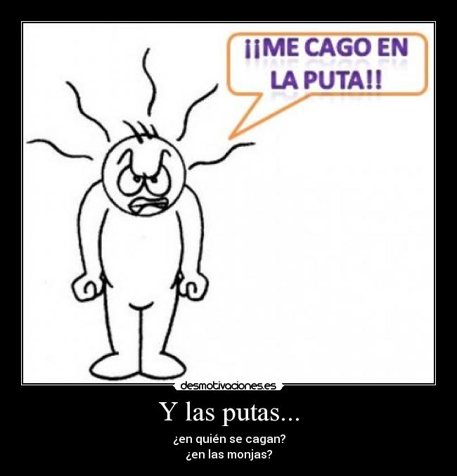 Y las putas... -