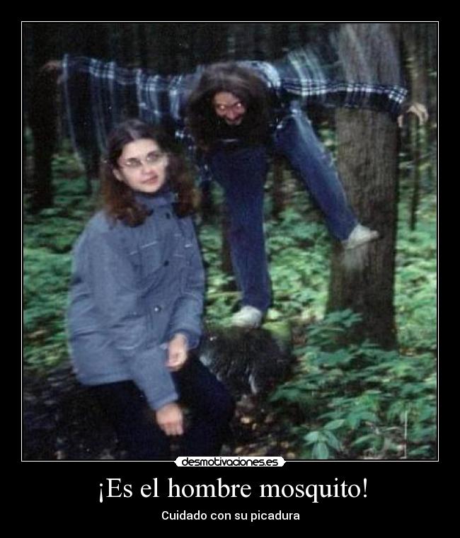¡Es el hombre mosquito! - Cuidado con su picadura