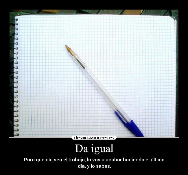 Da igual -