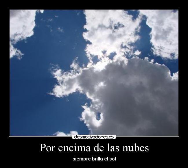 Por encima de las nubes - siempre brilla el sol