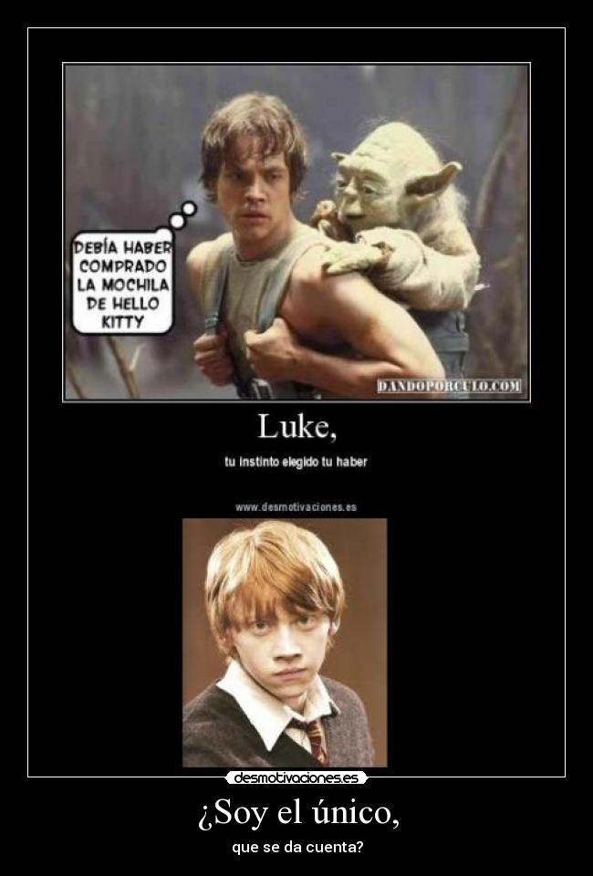 ¿Soy el único, - que se da cuenta?