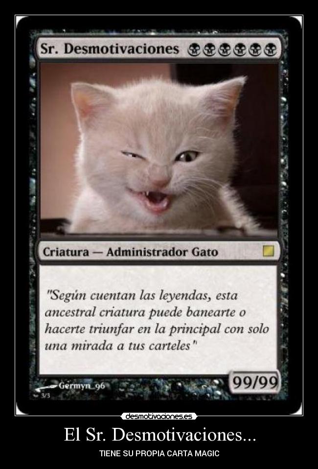 El Sr. Desmotivaciones... - TIENE SU PROPIA CARTA MAGIC
