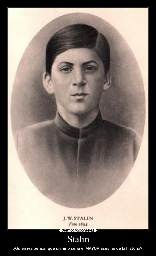 Stalin - ¿Quién iva pensar que un niño seria el MAYOR asesino de la historia?