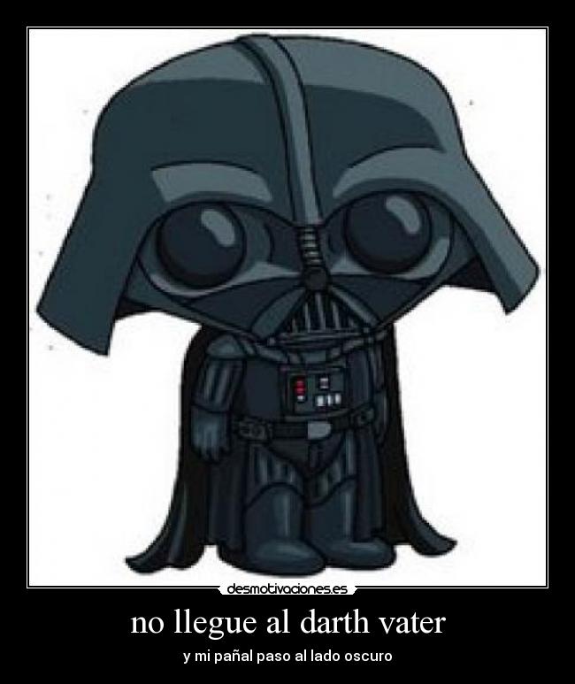 no llegue al darth vater -