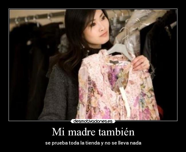 Mi madre también - se prueba toda la tienda y no se lleva nada