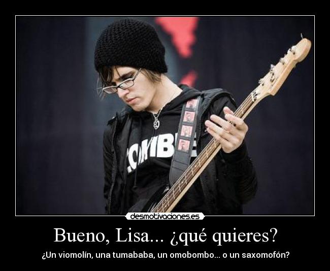 Bueno, Lisa... ¿qué quieres? -