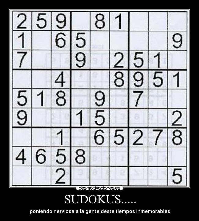 SUDOKUS..... - poniendo nerviosa a la gente deste tiempos inmemorables