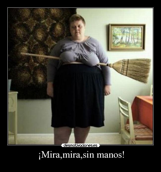 ¡Mira,mira,sin manos! -