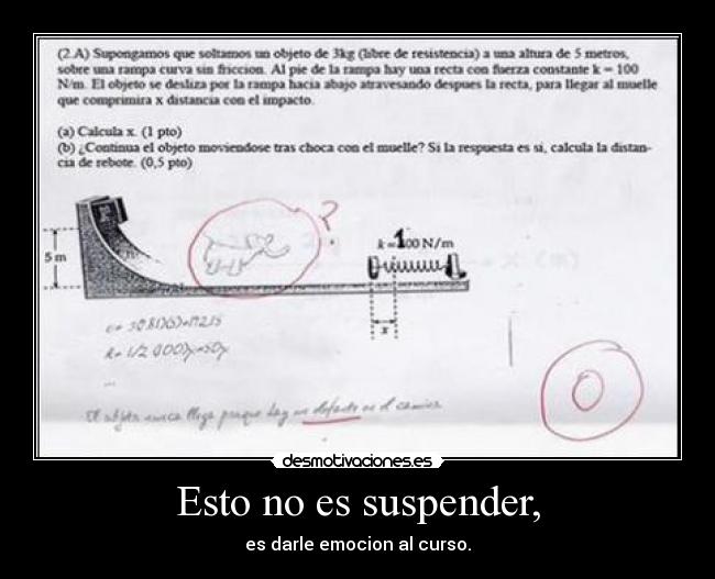Esto no es suspender, - es darle emocion al curso.