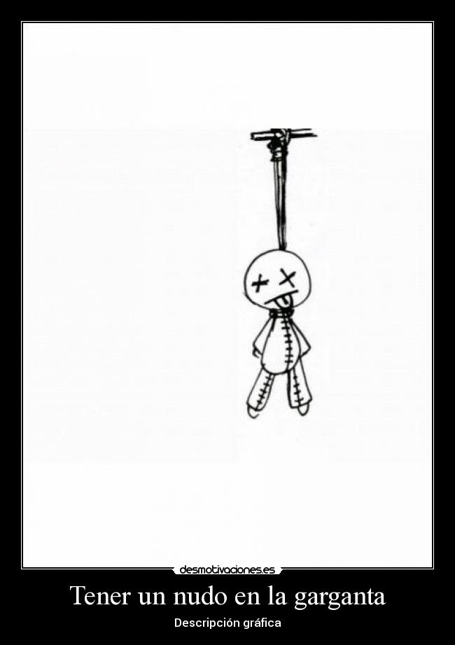 Tener un nudo en la garganta - 