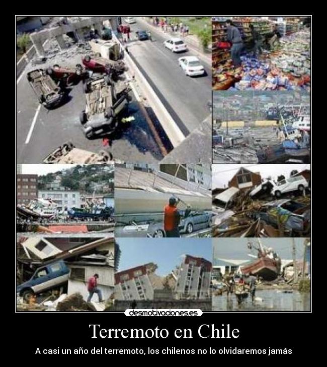 Terremoto en Chile - A casi un año del terremoto, los chilenos no lo olvidaremos jamás